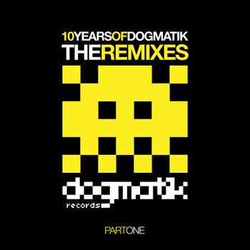 Various Artists - 10 Years Of Dogmatik - Remixes Part 1