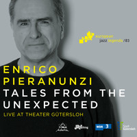 Enrico Pieranunzi - Tales from the Unexpected (Live at Theater Gütersloh) [European Jazz Legends, Vol. 3]