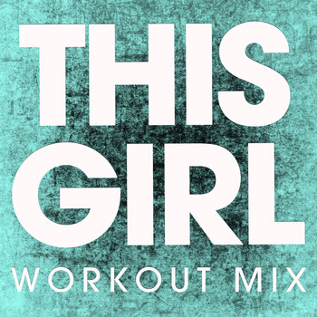 Power Music Workout - This Girl - Single