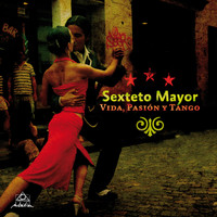 Sexteto Mayor - Vida Pasion Y Tango