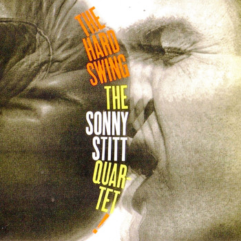 The Sonny Stitt Quartet - The Hard Swing