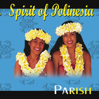 PARISH - Spirit of Polinesia (Remastered)