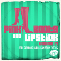 Various Artists - Pink Boots & Lipstick 17 (Rare Glam and Bubblegum from the 70s)