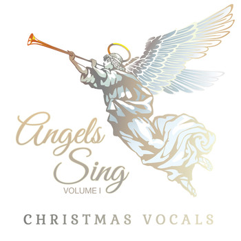 Various Artists - Christmas Vocals: Angels Sing, Vol. 1