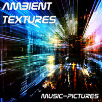 Music-Pictures - Ambient Textures