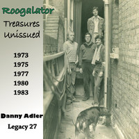 Danny Adler - Roogalator Treasures Unissued: Legacy 27