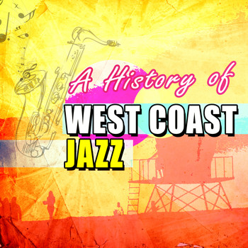 Various Artists - A History of West Coast Jazz