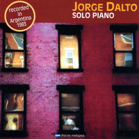 Jorge Dalto - Solo Piano (Grabado en Vivo en Argentina 1983)