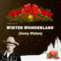 Jimmy Wakely - Winter Wonderland