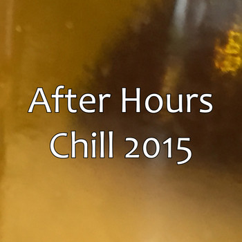 Various Artists - After Hours - Chill 2015