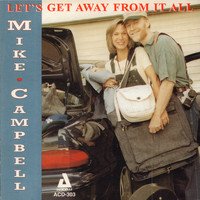 Mike Campbell - Let's Get Away from It All