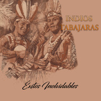 Indios Tabajaras - Indios Tabajaras - Éxitos Inolvidables