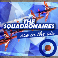 The Squadronaires - The Squadronaires Are in the Air