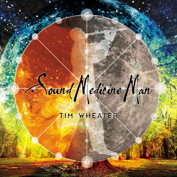 Tim Wheater - Sound Medicine Man