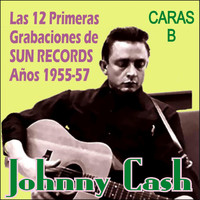 Johnny Cash - 12 Grabaciones de Sun Records Años 1955-57 - Caras B