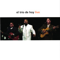 El Trio De Hoy - El Trio de Hoy Live