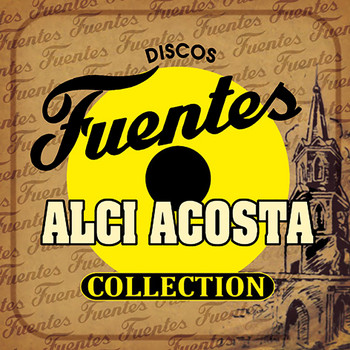 Alci Acosta - Discos Fuentes Collection