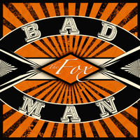 The Fox - Bad Man