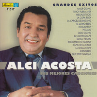 Alci Acosta - Grandes Exitos - Mis Mejores Canciones