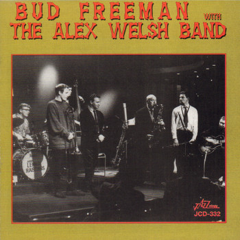 Bud Freeman - Bud Freeman with the Alex Welsh Band