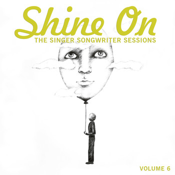 Various Artists - Shine On: The Singer Songwriter Sessions, Vol. 6
