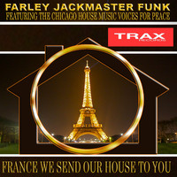 Farley Jackmaster Funk - France We Send Our House to You