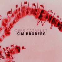 Kim Broberg - Over Catapult