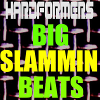 Hardformers - Big Slammin Beats