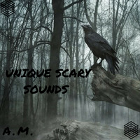 A.M. - Unique Scary Sounds