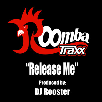DJ Rooster - Release Me