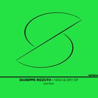 Giuseppe Rizzuto - High & Dry EP