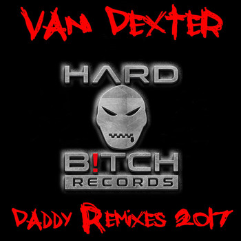 Van Dexter - Daddy Remixes 2017