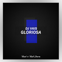 DJ Vais - Gloriosa
