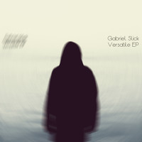 Gabriel Slick - Versatile EP