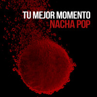 Nacha Pop - Tu Mejor Momento