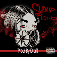 Syrup - Lil Smoker (Explicit)