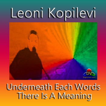 Leoni Kopilevi - Underneath Each Words There Is a Meaning