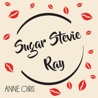 Anne Chris - Sugar Stevie Ray
