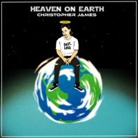 Christopher James - Heaven on Earth