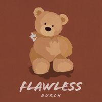 Burch - Flawless