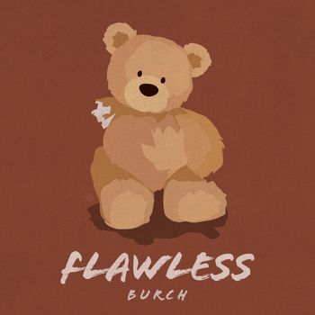 Burch - Flawless