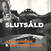 Axel Sondén & Flyttfåglarna - Slutsåld