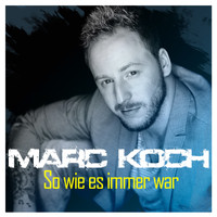 Marc Koch - So wie es immer war