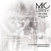 Mic Lowry - Oh Lord (Swifta Beater Remix)