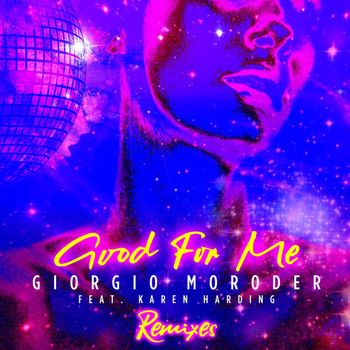 Giorgio Moroder - Good For Me (Remixes)