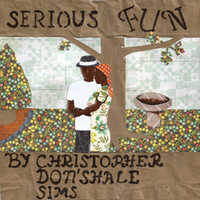 Christopher D. Sims - Serious Fun