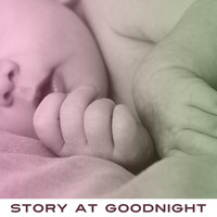 Dream Baby - Story at Goodnight – Lullabies for Baby, Restful Sleep, Harmony for Child, Calm Night, Healing Melodies to Bed