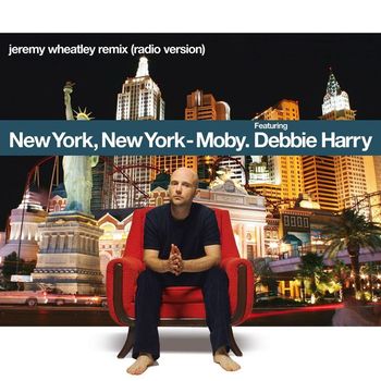 Moby - New York, New York (feat. Debbie Harry) (Single Version)