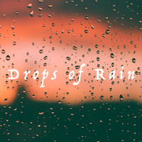 Rain Sounds and Soothing Sounds - Drops of Rain