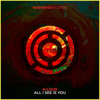 A-loud - All I See Is You